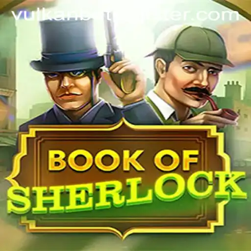 Exploring the Intriguing World of BookOfSherlock with Vulkan Bet
